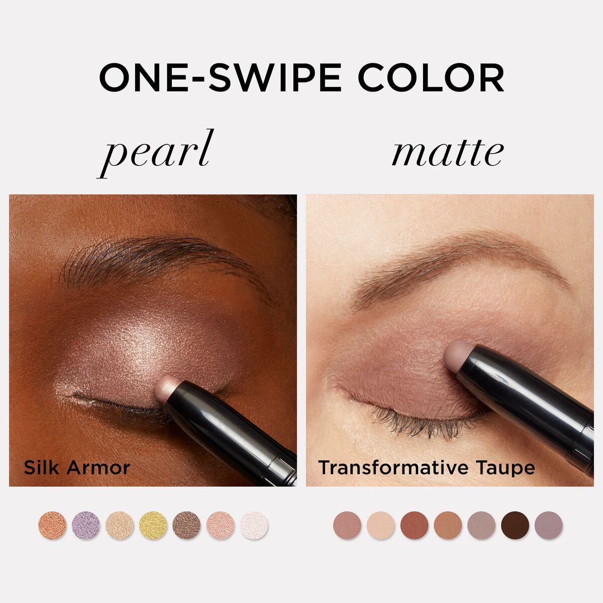 One-swype color eye makeup in Silk Armor and Transformative Taupe, showcasing pearl and matte finishes.
